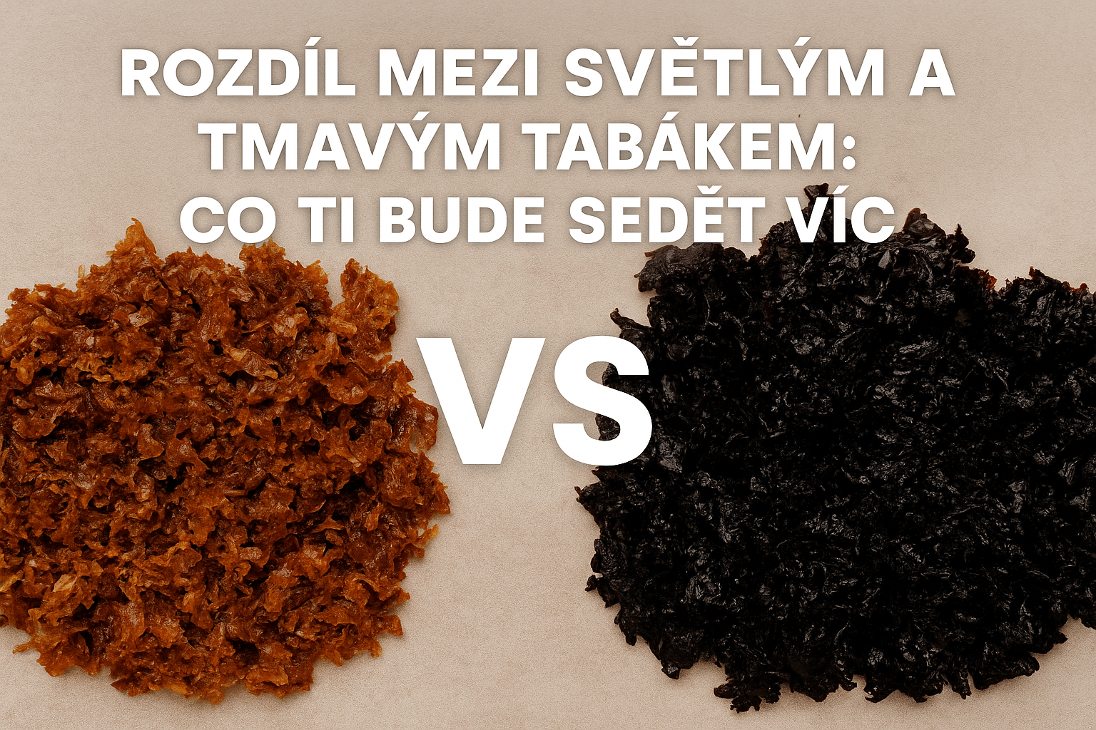 rozdíl mezi světlým a tmavým tabákem